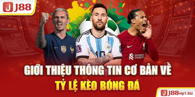 Giới thiệu thông tin cơ bản về tỷ lệ kèo bóng đá