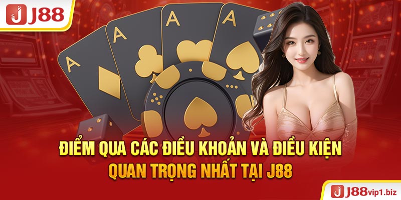 Điểm Qua Các Điều Khoản Và Điều Kiện Quan Trọng Nhất Tại J88