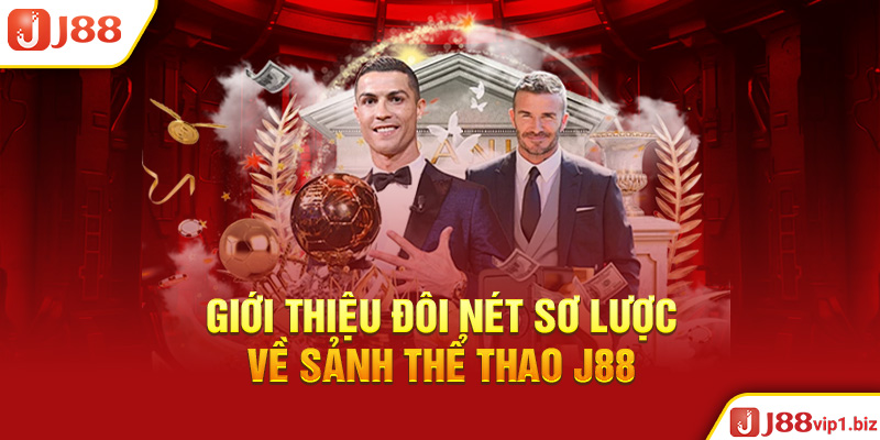 Giới Thiệu Đôi Nét Sơ Lược Về Sảnh Thể Thao J88